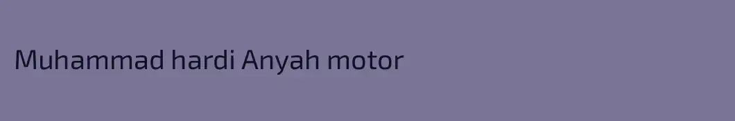 Muhammad hardi Anyah motor